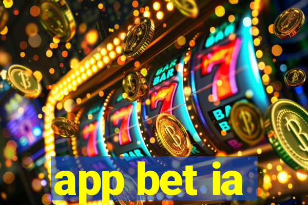 app bet ia